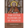 The Little Flowers of Saint Francis: Easy to Read Layout