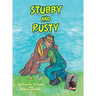 Stubby and Rusty