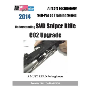 2014 Airsoft Technology Self-Paced Training Series: Understanding SVD Sniper Rifle CO2 Upgrade