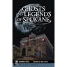 Ghosts and Legends of Spokane
