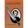James Bowie: Texas Fighting Man