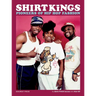 Shirt Kings: Pioneers of Hip Hop Fashion: Paperback Edition