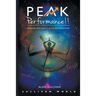 Peak Performance!!: Merging Spirituality and Success Principles