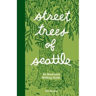 Street Trees of Seattle: An Illustrated Walking Guide