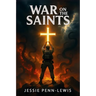 War on the Saints - The ORIGINAL and UNABRIDGED edition