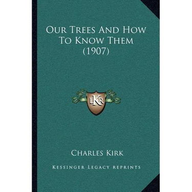 Our Trees And How To Know Them (1907)
