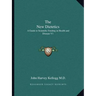 The New Dietetics: A Guide to Scientific Feeding in Health and Disease V1