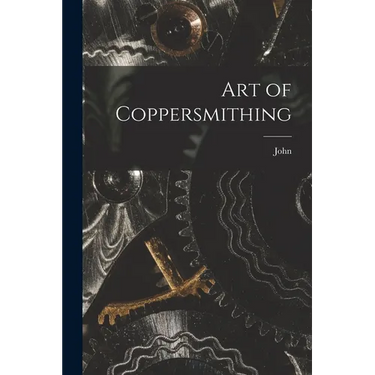 Art of Coppersmithing
