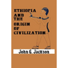 Ethiopia and the Origin of Civilization