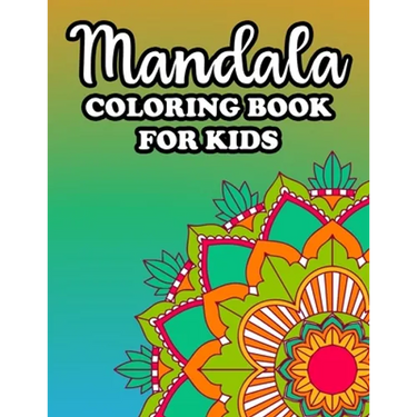 Mandala Coloring Book For Kids: Large Print Mandalas For Beginners And Children, Simple Patterns And Designs To Color