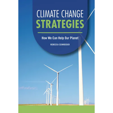 Climate Change Strategies: How We Can Help Our Planet