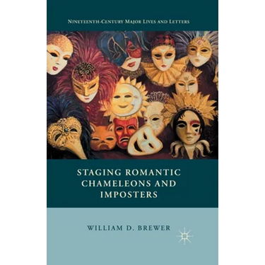 Staging Romantic Chameleons and Imposters