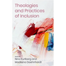 Theologies and Practices of Inclusion: Insights from a Faith-Based Relief, Development and Advocacy Organization