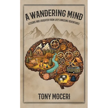 A Wandering Mind: Lessons and Laughter from Life's Amusing Adventures