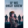 If We Only Knew