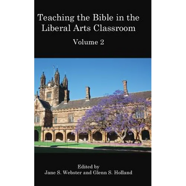 Teaching the Bible in the Liberal Arts Classroom, Volume 2