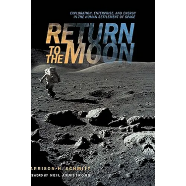Return to the Moon: Exploration, Enterprise, and Energy in the Human Settlement of Space
