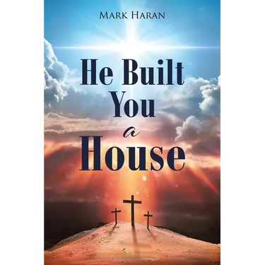 He Built You a House