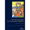 How Teaching Shapes Our Thinking About Disabilities: Stories from the Field