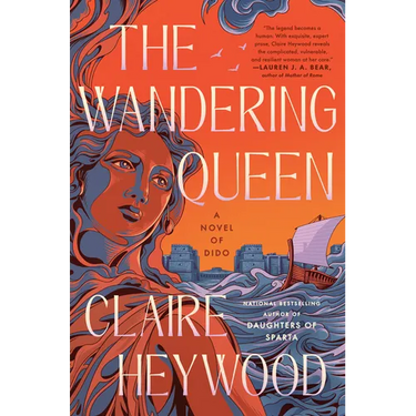 The Wandering Queen: A Novel of Dido