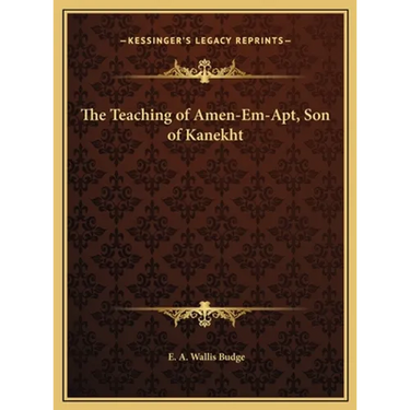 The Teaching of Amen-Em-Apt, Son of Kanekht