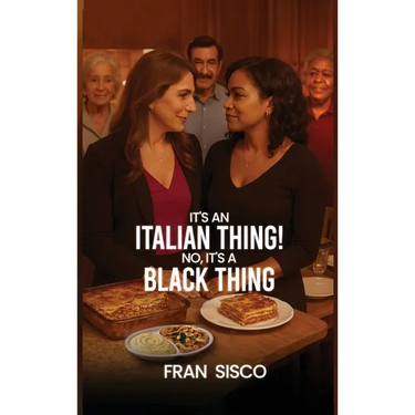 It's an Italian Thing! No, It's a Black Thing