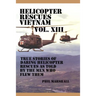 Helicopter Rescues Vietnam Volume XIII