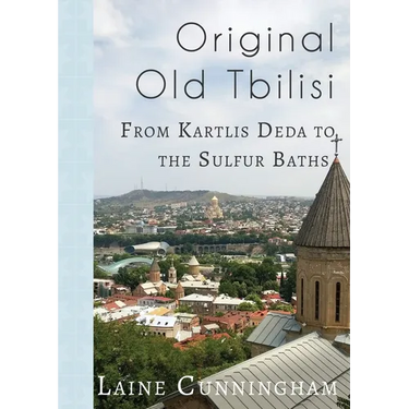 Original Old Tbilisi: From Kartlis Deda to the Sulfur Baths