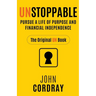 Unstoppable: Pursue a Life of Purpose and Financial Independence