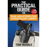 The Practical Guide to Gun Holsters for Concealed Carry