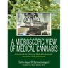 A Microscopic View of Medical Cannabis: A Handbook for Clinicians, Medical Professionals, Dispensary Staff, and Patients