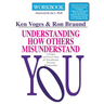 Understanding How Others Misunderstand You Workbook: A Unique and Proven Plan for Strengthening Personal Relationships