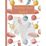 Knitting Word Search: Activity puzzle book for someone who loves to knit