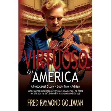 A Virtuoso in America: A Holocaust Story: Book Two, Adrian