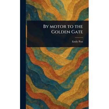 By Motor to the Golden Gate