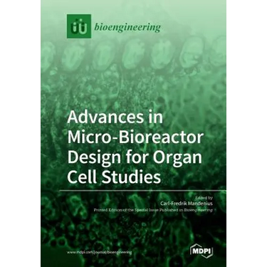 Advances in Micro-Bioreactor Design for Organ Cell Studies