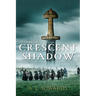 Beneath a Crescent Shadow: Volume 1