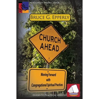 Church Ahead: Moving Forward with Congregational Spiritual Practices