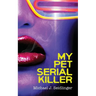 My Pet Serial Killer