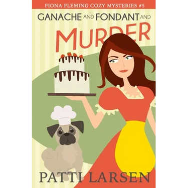 Ganache and Fondant and Murder