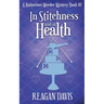 In Stitchness and in Health: A Knitorious Murder Mystery Book 10