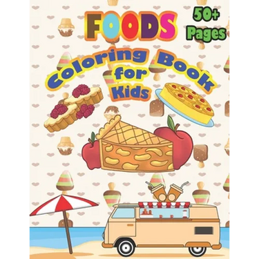 Foods Coloring Book for Kids: A food book that kids love: books for kids ages 4-8