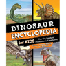 Dinosaur Encyclopedia for Kids: The Big Book of Prehistoric Creatures