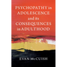 Psychopathy in Adolescence and Its Consequences in Adulthood