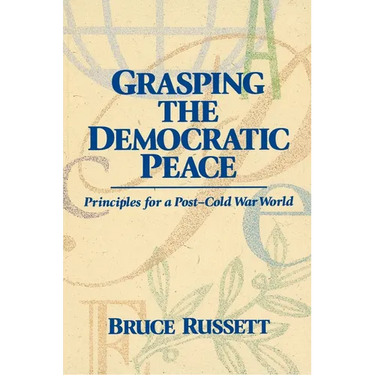 Grasping the Democratic Peace: Principles for a Post-Cold War World