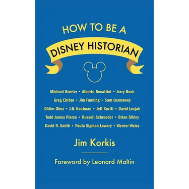 How to Be a Disney Historian: Tips from the Top Professional