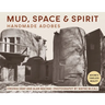 Mud, Space and Spirit: Handmade Adobes
