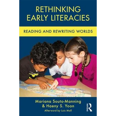 Rethinking Early Literacies: Reading and Rewriting Worlds