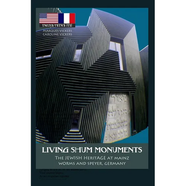 Living ShUM Monuments: The Jewish Heritage of Mainz, Worms and Speyer Germany