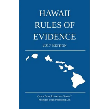 Hawaii Rules of Evidence; 2017 Edition